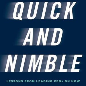 NEW Hardback Quick and Nimble: Lessons from Leading CEOs